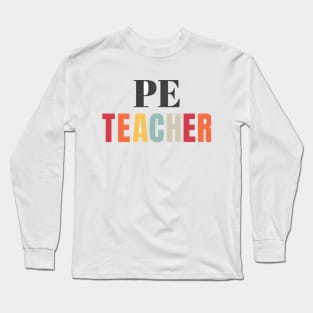 PE Teacher Long Sleeve T-Shirt